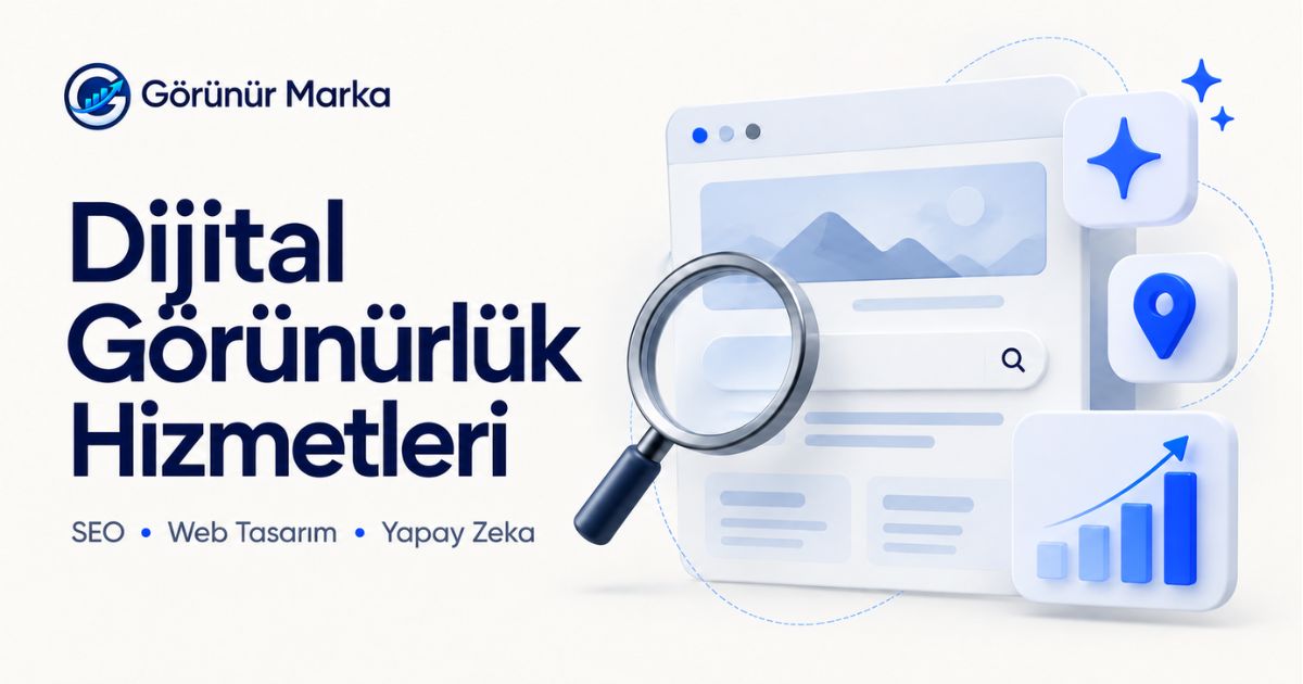 Görünür Marka dijital görünürlük hizmetleri: SEO, web tasarım ve yapay zeka